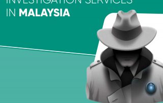 investigation services Malaysia