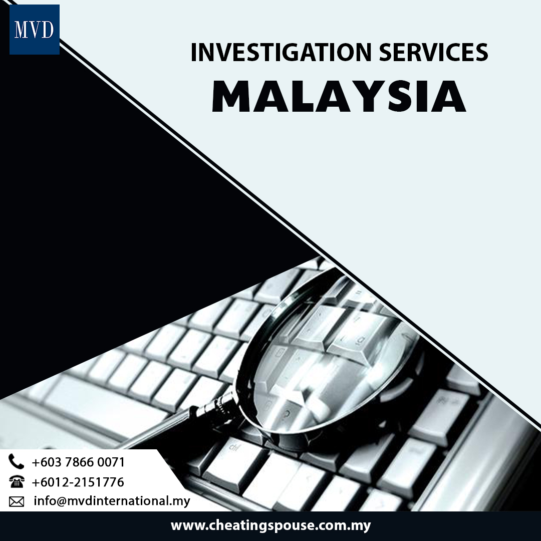The Need For Hiring Trusted Investigation Services Malaysia