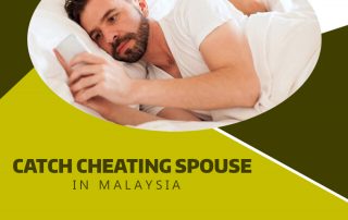 Catch Cheating Spouse in Malaysia