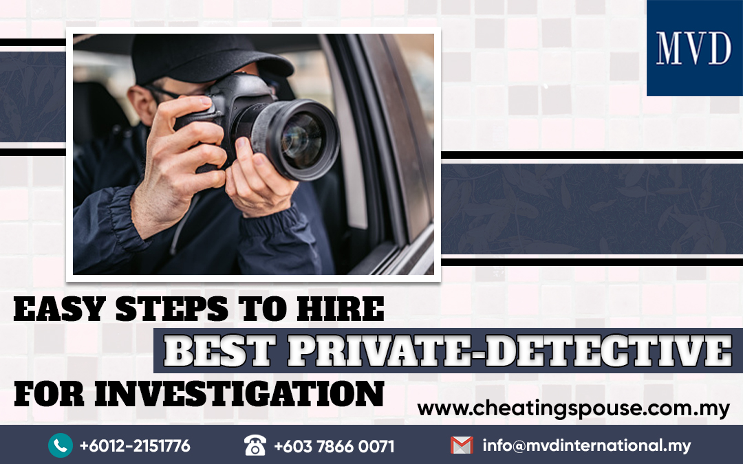 Easy Steps To Hire Best Private-Detective For Investigation